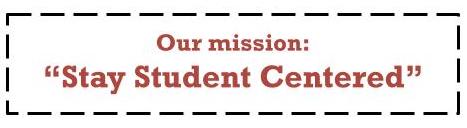 Our mission: "Stay Student Centered"